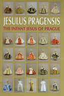 Jesulus Pragensis: The Infant Jesus of Prague