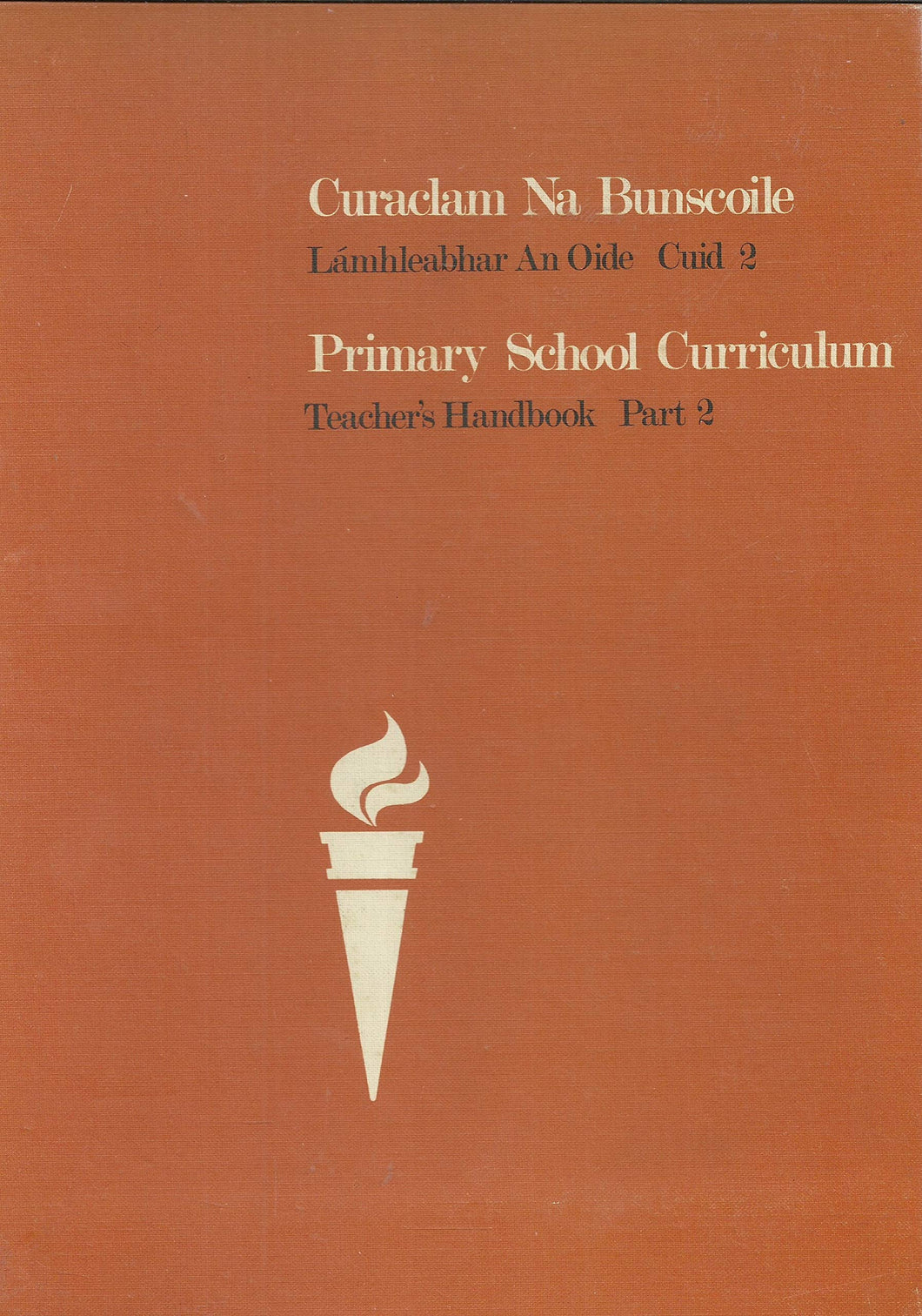 Curaclam Na Bunscoile Lamhleabhar An Oide Cuid 2 - Primary School Curriculum Teacher's Handbook Part 2