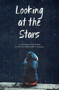 Looking at the Stars: An Anthology of Irish Writing in Aid of the Dublin Simon Community