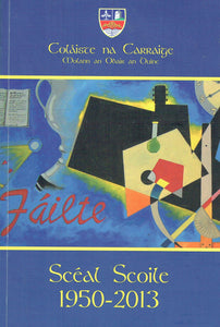Coláiste na Carraige: Scéal Scoile 1950-2013