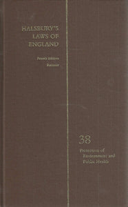 Halsbury's Laws of England - Fourth Edition Reissue - 38: Protection of Environment and Public Health