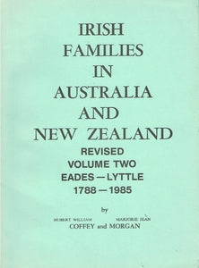 Irish Families in Australia and New Zealand: Revised Volume Two, Eades-Lyttle, 1788-1985