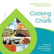 Cooking with Charis: Inspirational Recipes for a Healthier Way of Life