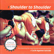 Shoulder To Shoulder: Documenting the Inspiring and Emotional Journey of Cycle Against Suicide