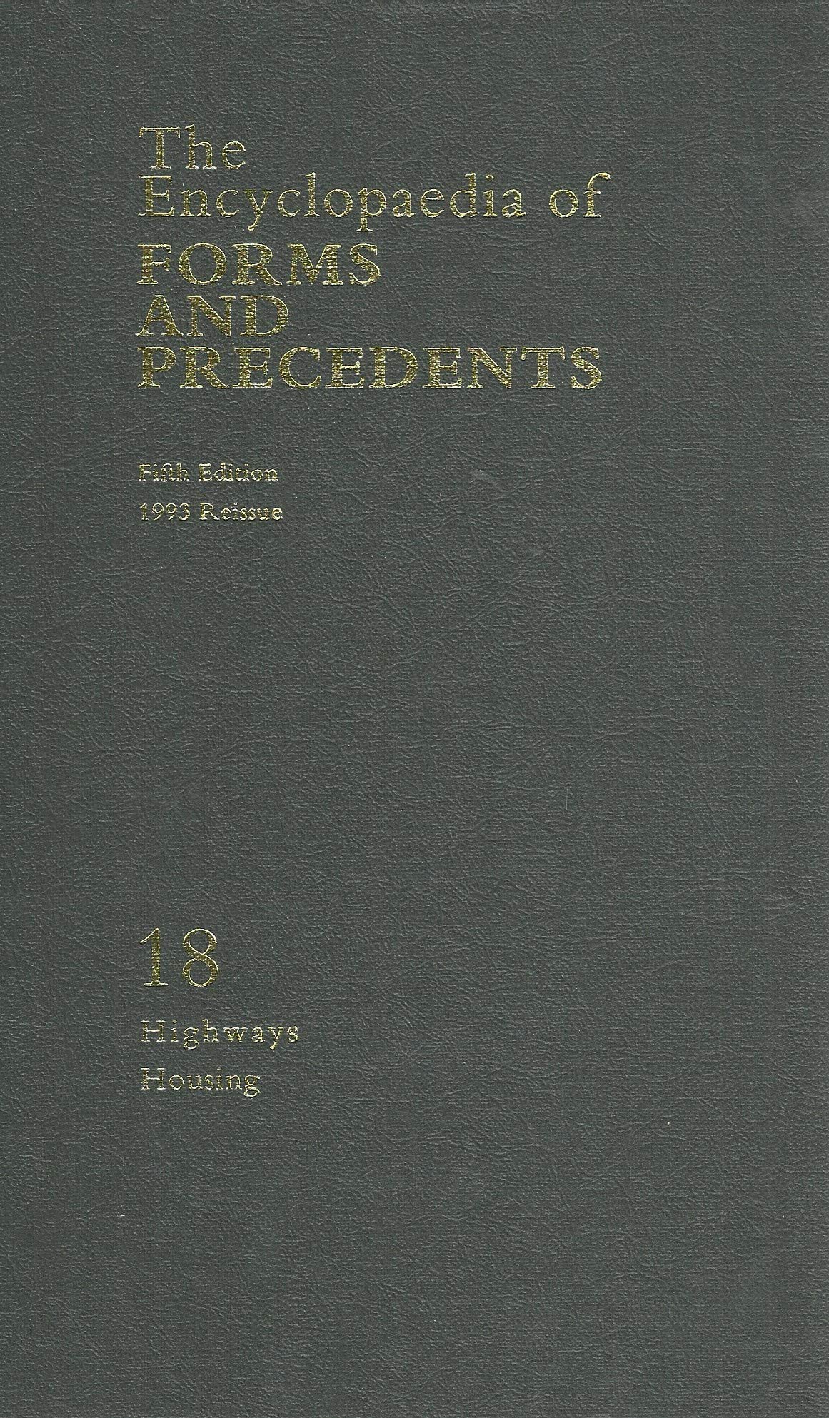 The Encyclopaedia of Forms and Precedents - Fifth Edition 1993 Reissue - 18: Highways, Housing