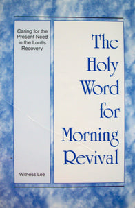 Caring for the Present Need in the Lord's Recovery - The Holy Word for Morning Revival