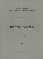 Memoirs of the Archaeological Survey of Ceylon, Volume V - The Stupa in Ceylon