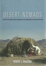 Load image into Gallery viewer, Desert Nomads: A Study of the Pattern of Health and Disease of the Turkana People of North Western Kenya