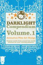 Load image into Gallery viewer, Darklight Compendium Volume 1 - Animation, Film, Art, Design: Seminal Works from Around the World, Selected for your Viewing Pleasure