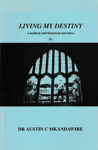Living My Destiny: A Medical and Historical Narrative
