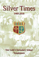 Silver Times, 1985-2010: Our Lady's Secondary School Templemore
