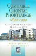 Comhairle Chontae Phortláirge, 1899-1999: Comóradh an CHéid, 22 Aibreán 1999