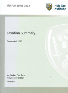 Taxation Summary, Finance Act 2013-37th edition, Irish Tax Series 2013