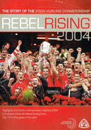 Rebel Rising 2004: The Story of the 2004 Hurling Championship (GAA)