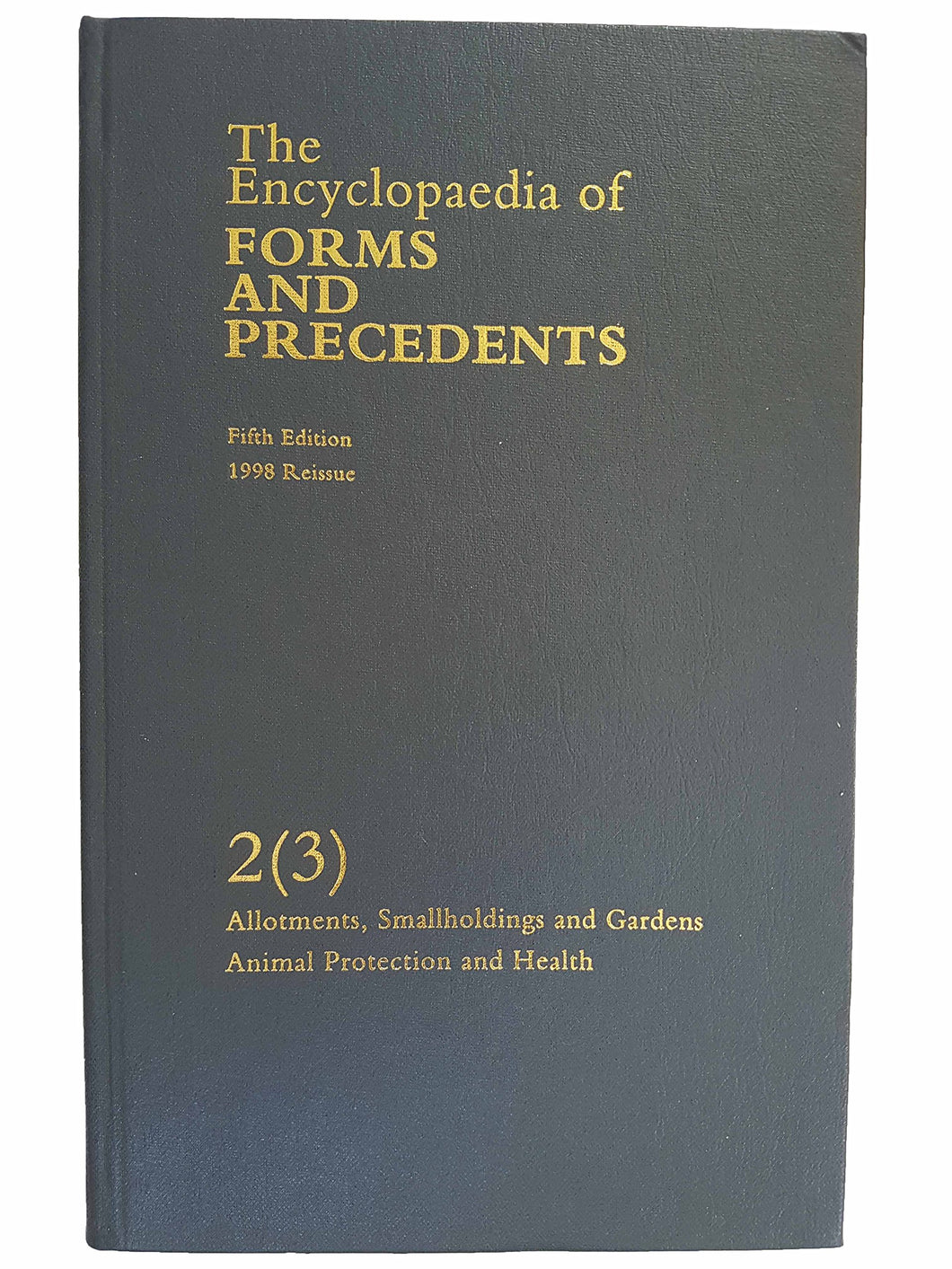 The Encyclopaedia of Forms and Precedents, Fifth Edition, 1998 Reissue: Vol 2(3) - Allotments, Smallholdings and Gardens, Animal Protection and Health