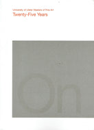 University of Ulster Masters of Fine Art: Twenty-Five Years