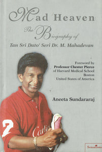 Mad Heaven: The Biography of Tan Sri Dato' Seri Dr. M. Mahadevan