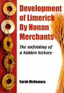 Development of Limerick By Honan Merchants. The Unfolding Of A Hidden History