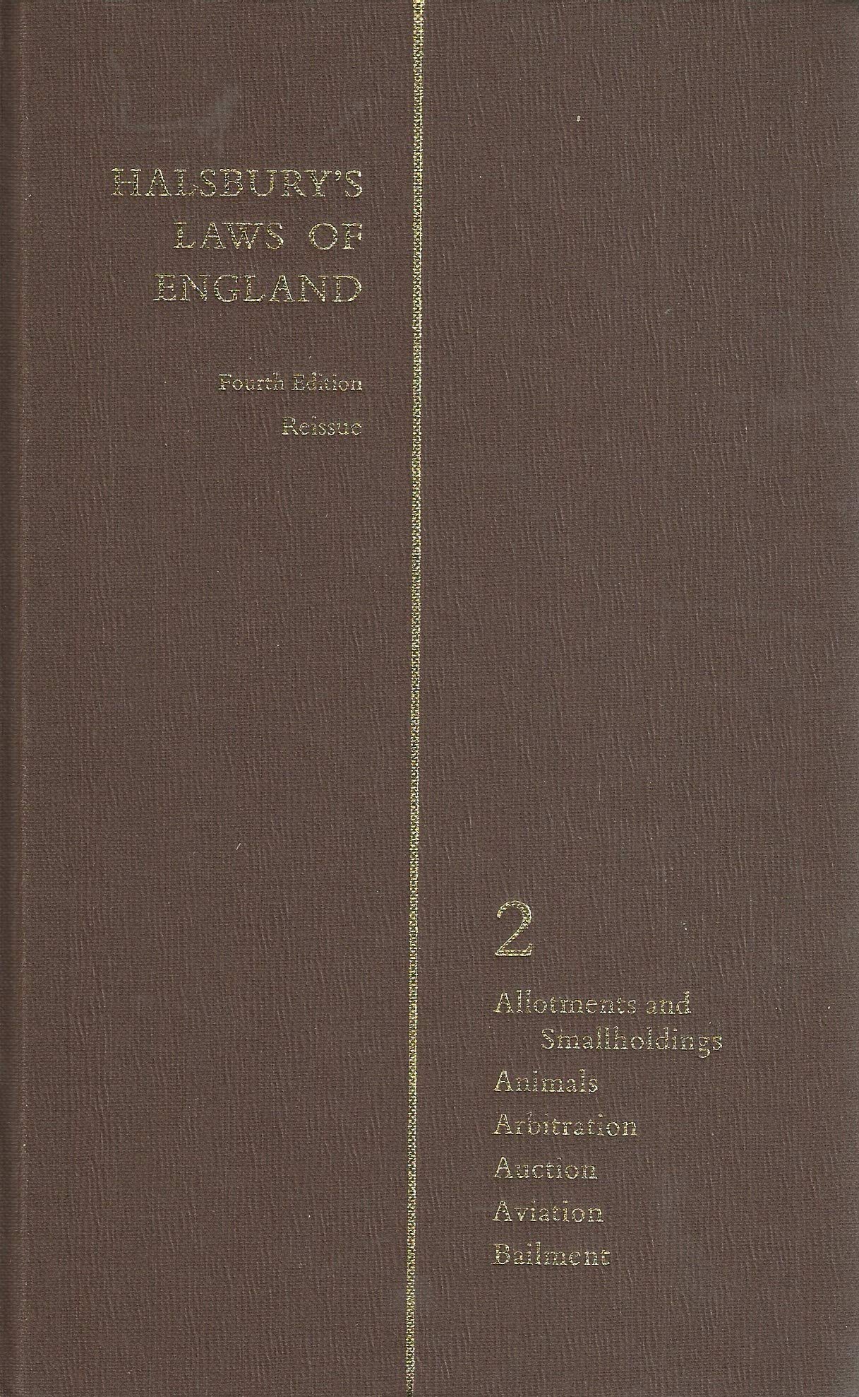 Halsbury's Laws Of England. Volume 2.  Allotments And Small Holdings, Animals, Arbitration, Auction, Aviation, Bailment.