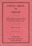 Cnámha Sgéal na nUghdar: Contains a Synopsis of the Plots and Stories of Sixty Modern Irish Books with an Account of the Principal Characters in Each