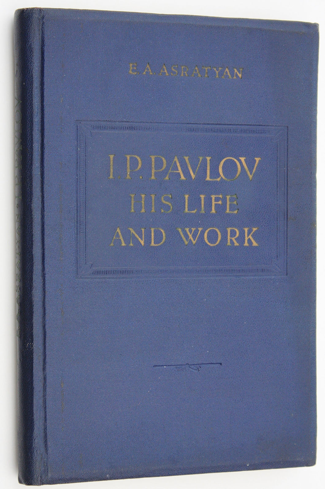 I.P. Pavlov: His Life and Work