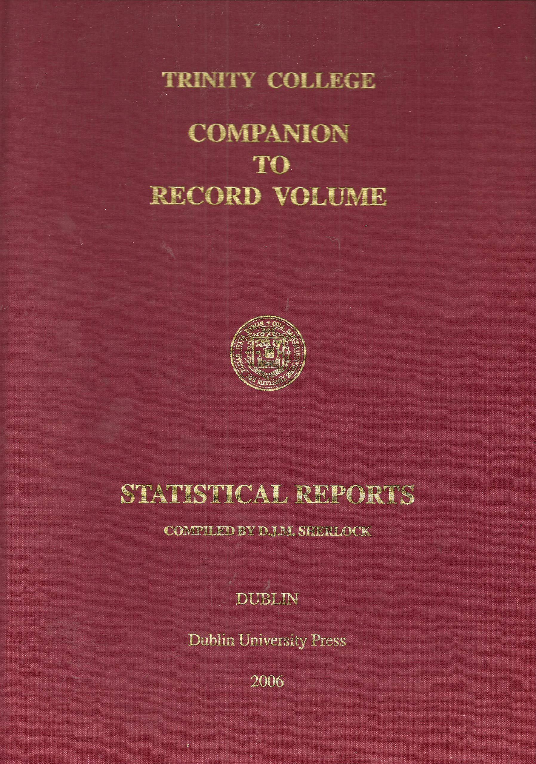 Trinity College: Companion to Record Volume - Statistical Reports