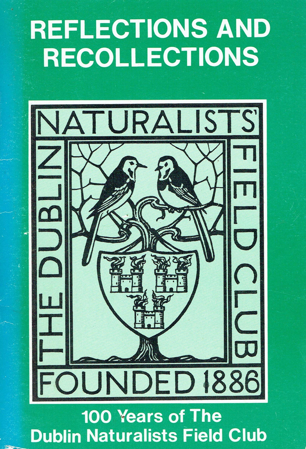 Reflections and Recollections: 100 Years of the Dublin Naturalists Field Club
