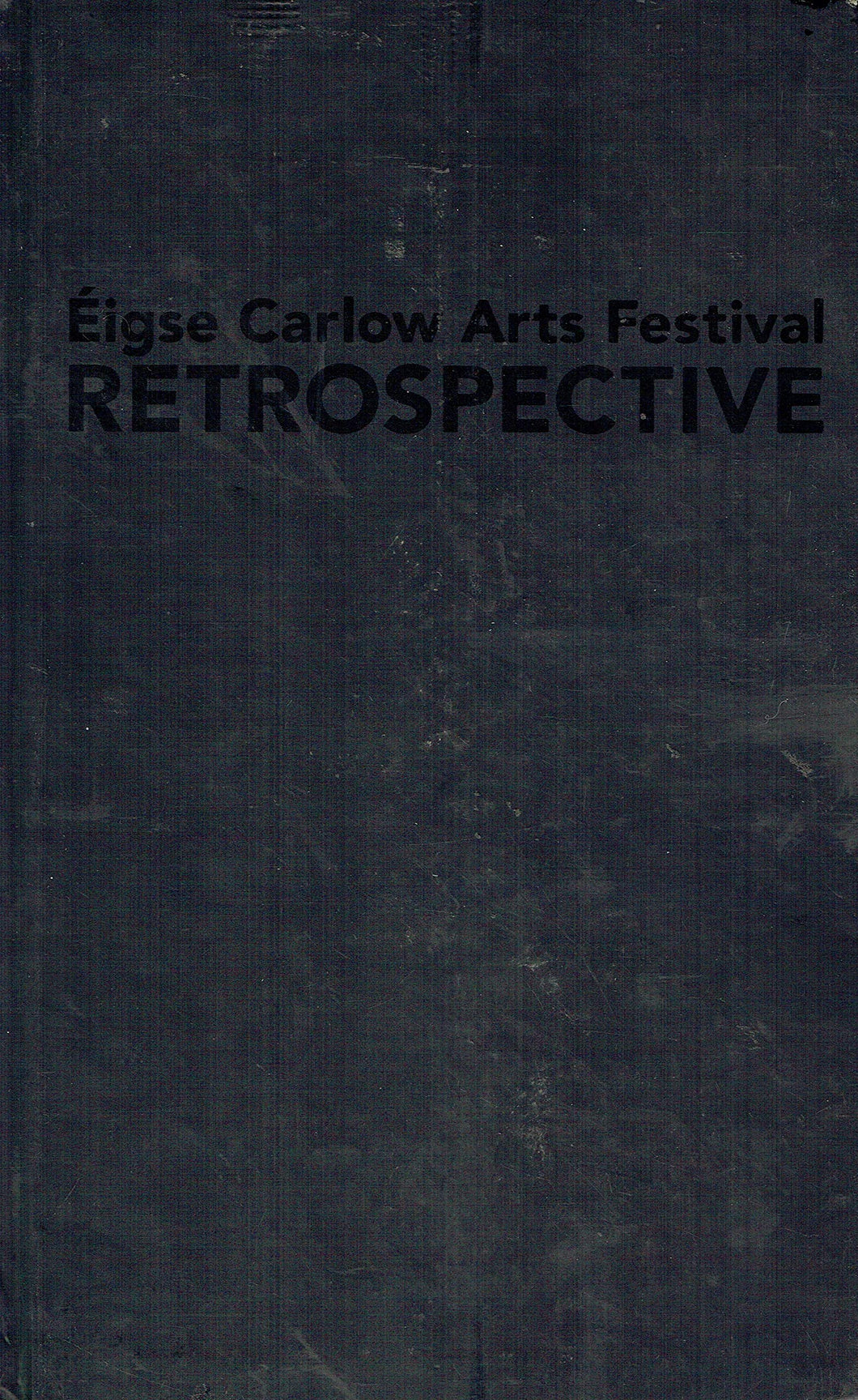 Eigse Carlow Arts Festival Retrospective 2010