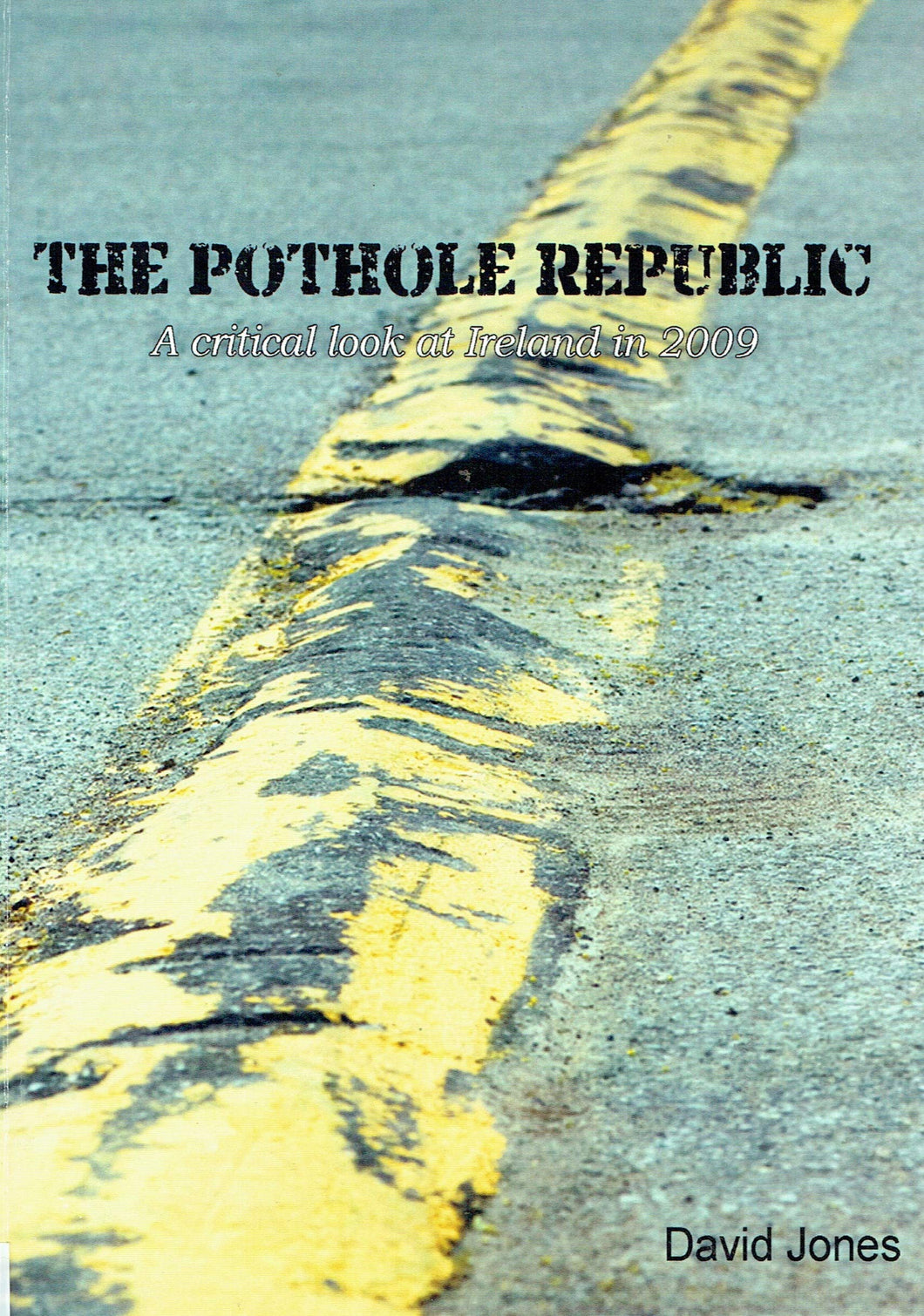 The Pothole Republic: A Critical Look at Ireland in 2009