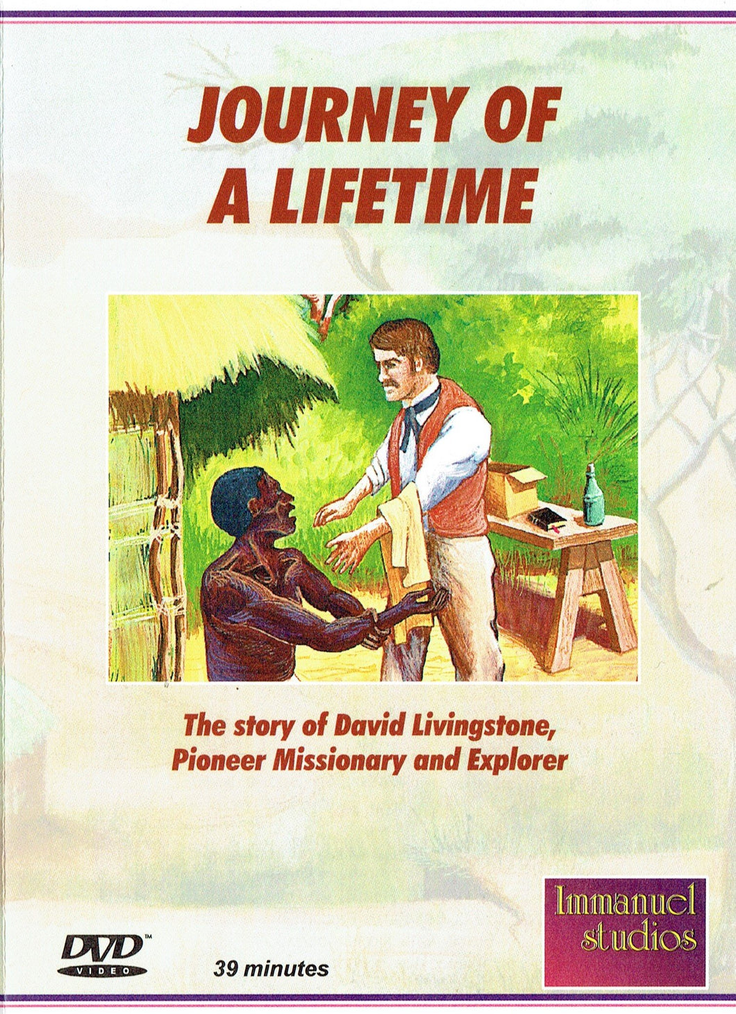 Journey of a Lifetime: The Story of David Livingstone, Pioneer Missionary and Explorer