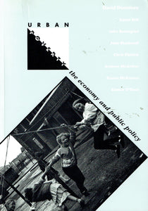 Urban Poverty, the Economy and Public Policy: Options for Ireland in the 1990s (Research Report S.)