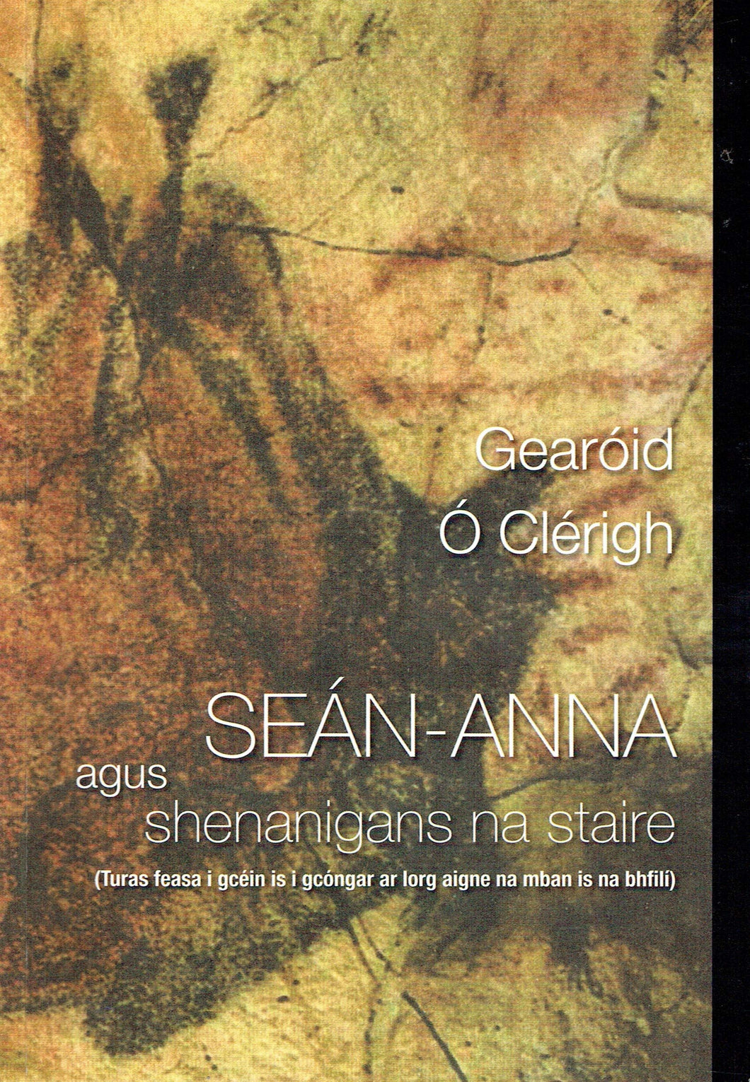 Seán-Anna agus Shenanigans na Staire (Turas feasa i gcéin is i gcóngar ar lorg aigne na mban is na bhfilí)