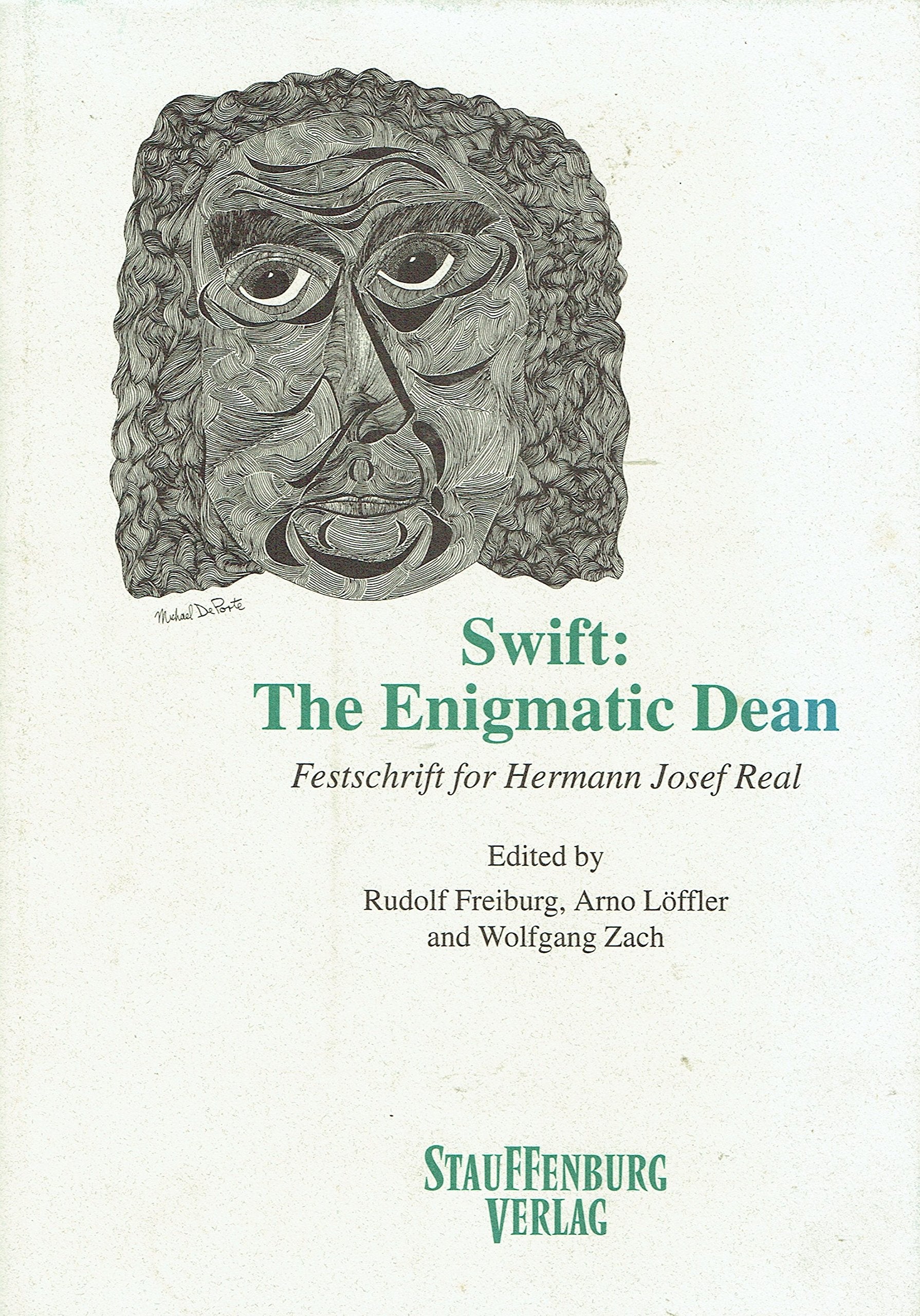 Swift: The enigmatic dean : Festschrift for Hermann Josef Real (Studies in English and comparative literature)