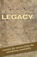 Building Your Legacy: Lessons for Success from the Contracting Community