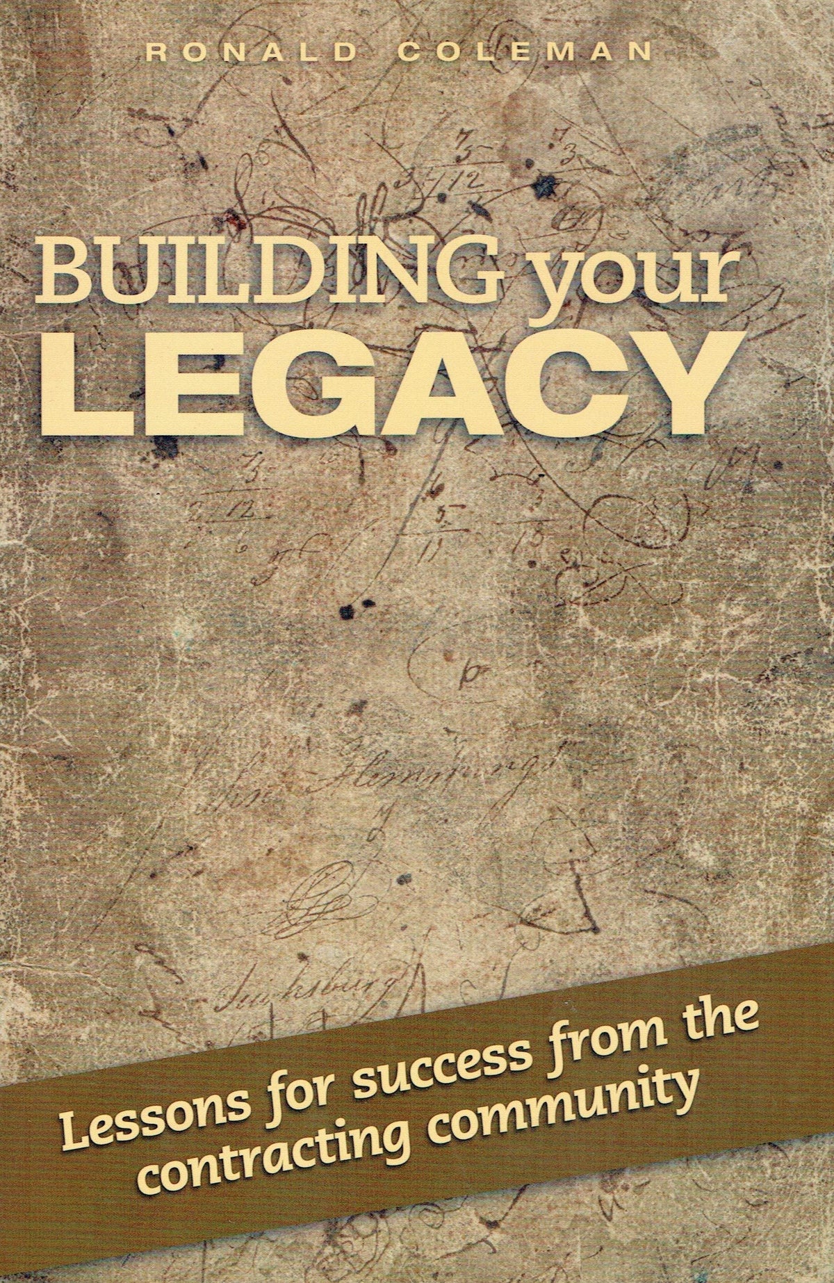 Building Your Legacy: Lessons for Success from the Contracting Community