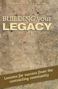 Building Your Legacy: Lessons for Success from the Contracting Community