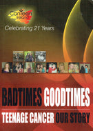 Bad Times Good Time: Teenage Cancer - Our Story