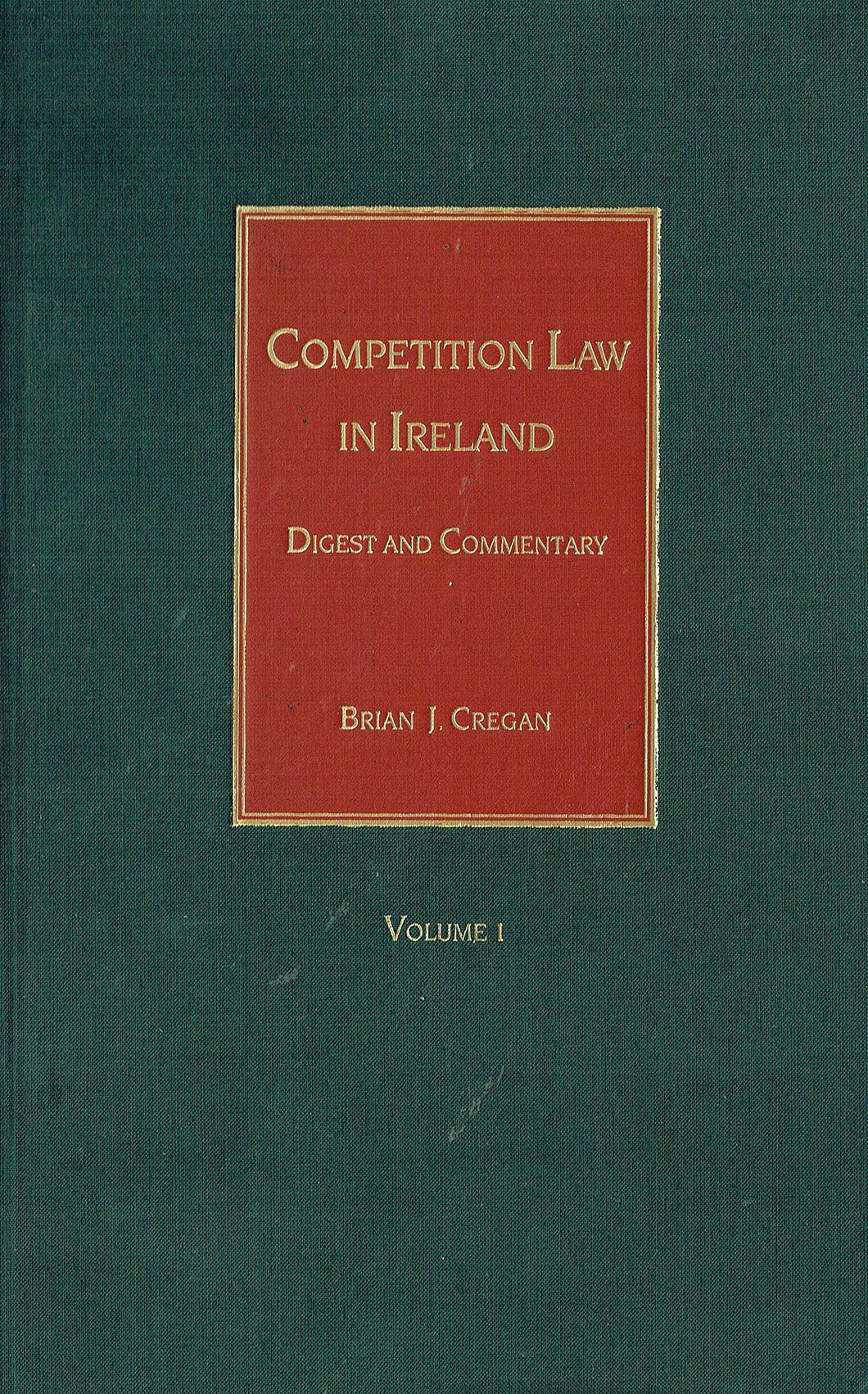 Competition Law in Ireland: Digest and Commentary