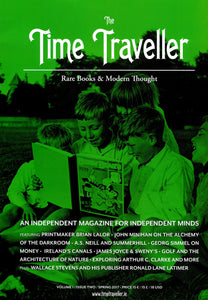 The Time Traveller: Rare Books and Modern Thought - An Independent Magazine for Independent Minds. Volume 1, issue 2 - Spring 2017