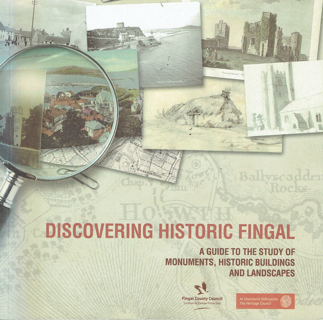 Discovering Historic Fingal: A Guide to the Study of Monuments, Historic Buildings and Landscapes