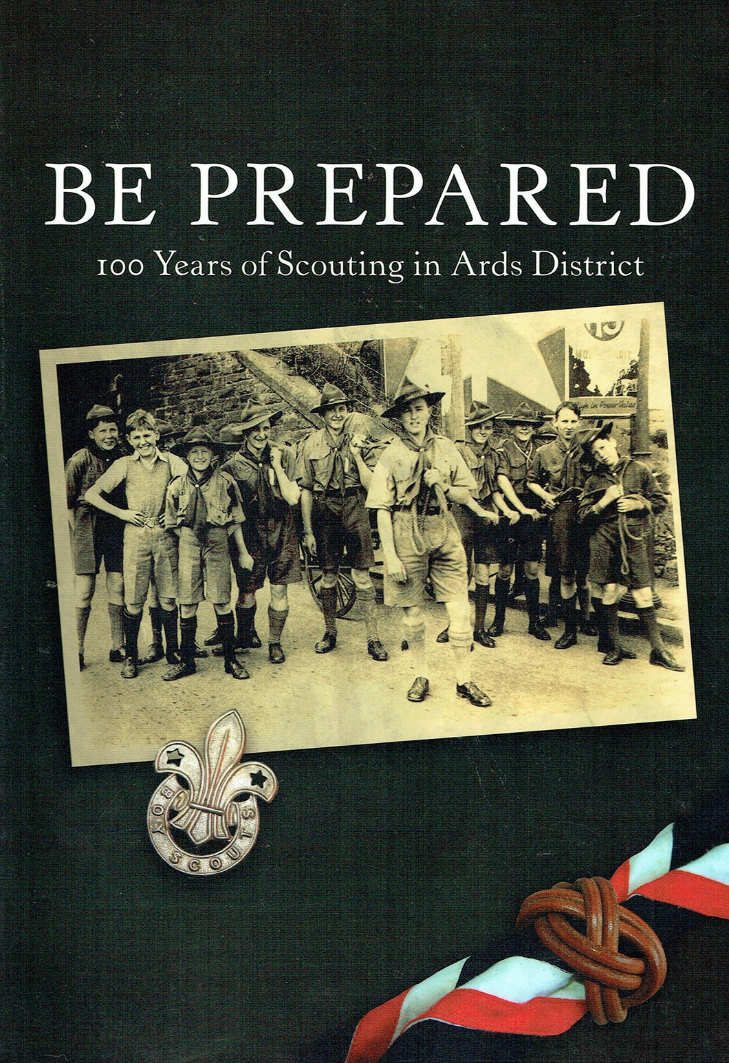 Be Prepared 100 Years of Scouting in Ards District