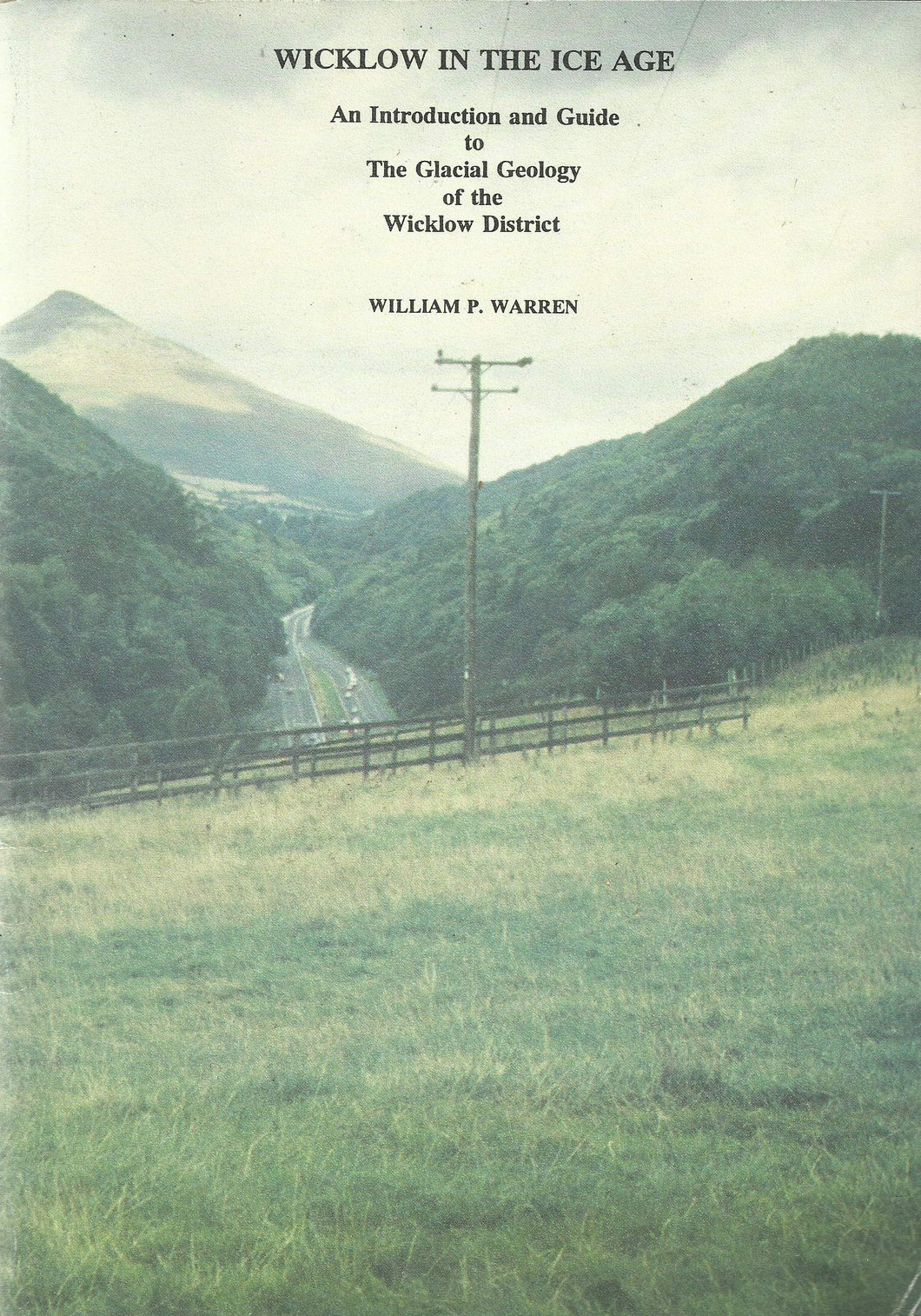Wicklow in the Ice Age: Introduction and Guide to the Glacial Geology of the Wicklow District
