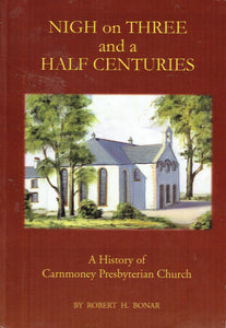Nigh on Three and a Half Centuries: A History of Carnmoney Presbyterian Church