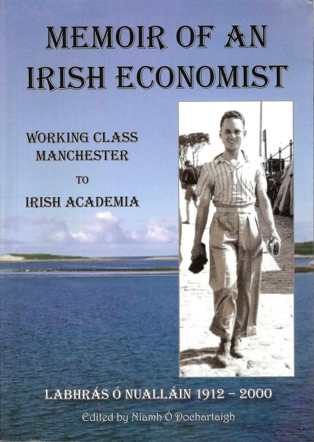 Memoir of an Irish Economist: Working Class Manchester to Irish Academia