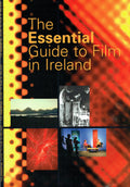 The Essential Guide to Film in Ireland: Summer 2004
