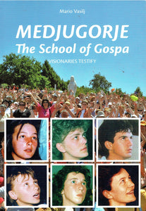 Medjugorje - The School of Gospa: Visionaries Testify