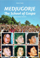 Medjugorje - The School of Gospa: Visionaries Testify
