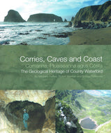 Corries, Caves and Coast: The Geological Heritage of County Waterford