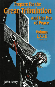 Prepare for the Great Tribulation and the Era of Peace: Volume LXXII (72)