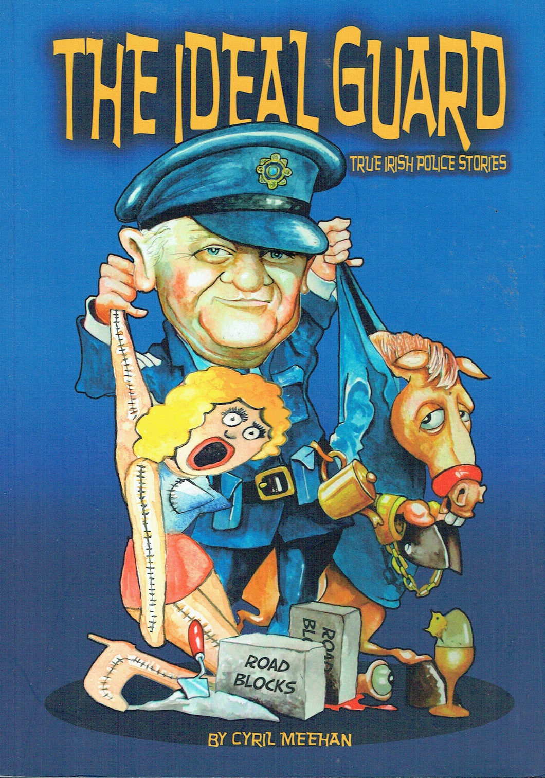 The Ideal Guard: True Irish Police Stories